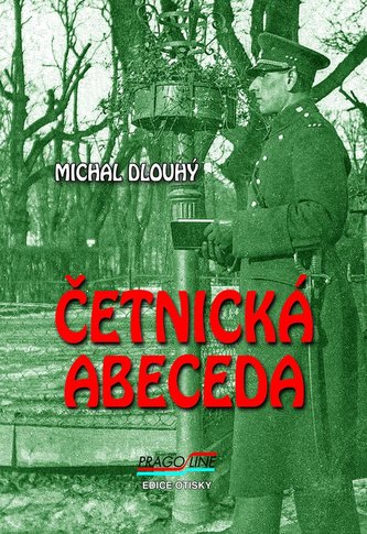 ČETNICKÁ ABECEDA Michal Dlouhý